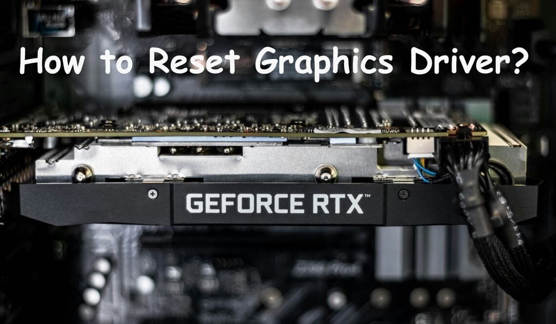 How to Reset Graphics Driver?