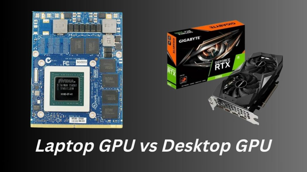 GPU d'ordinateur portable vs GPU de bureau